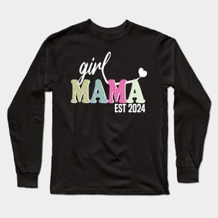 Girl Mama Est 2024 Long Sleeve T-Shirt